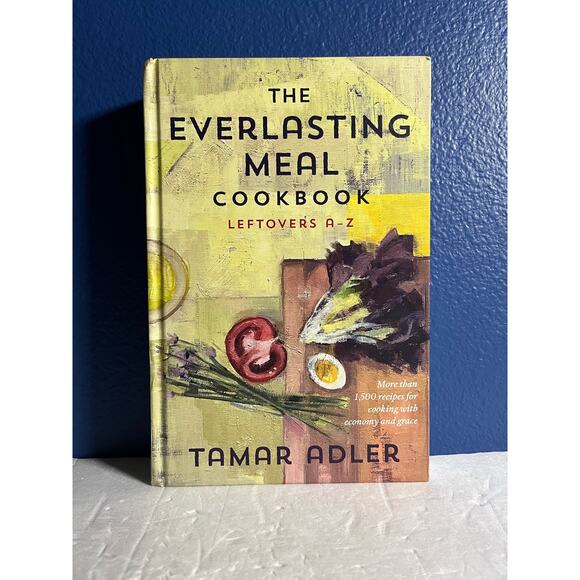 The Everlasting Meal Cookbook: Leftovers A-Z - Book by Tamar Adler - Picture 1 of 8